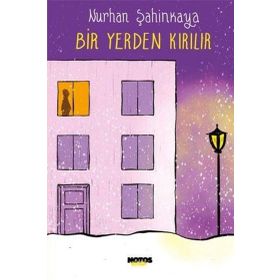 Bir Yerden Kırılır Nurhan Şahinkaya Notos Kitap