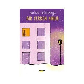 Bir Yerden Kırılır Nurhan Şahinkaya Notos Kitap