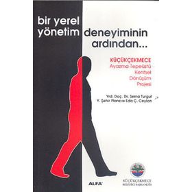 BIR YEREL YÖNETİM DENEYIMININ ARDINDAN - SIRMA TURGUT; EDA Ç.CEYLAN