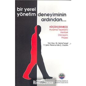 BIR YEREL YÖNETİM DENEYIMININ ARDINDAN - SIRMA TURGUT; EDA Ç.CEYLAN