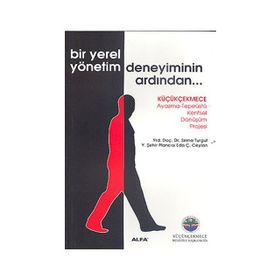 BIR YEREL YÖNETİM DENEYIMININ ARDINDAN - SIRMA TURGUT; EDA Ç.CEYLAN