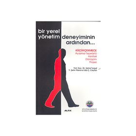 BIR YEREL YÖNETİM DENEYIMININ ARDINDAN - SIRMA TURGUT; EDA Ç.CEYLAN