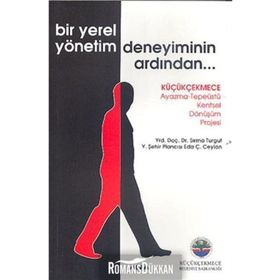 BIR YEREL YÖNETİM DENEYIMININ ARDINDAN - SIRMA TURGUT; EDA Ç.CEYLAN