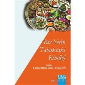 Bir Yerin Tabaktaki Kimliği - Melahat Yıldırım Saçılık