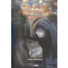BIR YERLERE YAĞMUR YAĞMIŞ OLMALI - NECMI GÜRSAKAL