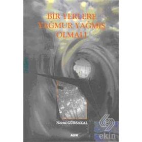 BIR YERLERE YAĞMUR YAĞMIŞ OLMALI - NECMI GÜRSAKAL