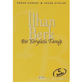 BIR YERYÜZÜ TANIĞI SEÇME ŞİİRLER - İLHAN BERK