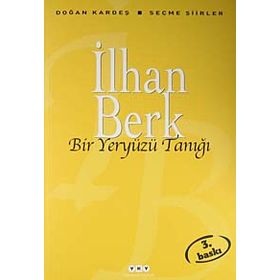 BIR YERYÜZÜ TANIĞI SEÇME ŞİİRLER - İLHAN BERK
