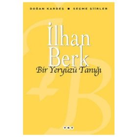 BIR YERYÜZÜ TANIĞI SEÇME ŞİİRLER - İLHAN BERK