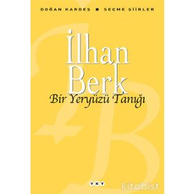 BIR YERYÜZÜ TANIĞI SEÇME ŞİİRLER - İLHAN BERK