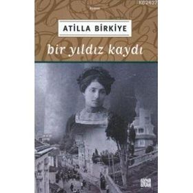 BIR YILDIZ KAYDI - ATILLA BIRKIYE