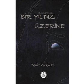 Bir Yıldız Üzerine - Deniz Korkmaz