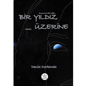 Bir Yıldız Üzerine - Deniz Korkmaz
