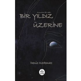 Bir Yıldız Üzerine - Deniz Korkmaz