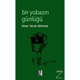 BIR YOBAZIN GÜNLÜĞÜ - ÖMER FARUK DÖNMEZ