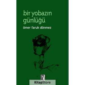 BIR YOBAZIN GÜNLÜĞÜ - ÖMER FARUK DÖNMEZ