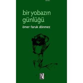 BIR YOBAZIN GÜNLÜĞÜ - ÖMER FARUK DÖNMEZ