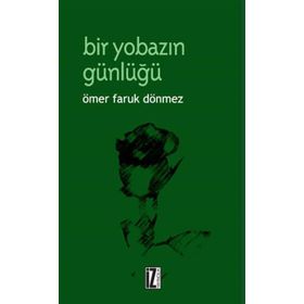 BIR YOBAZIN GÜNLÜĞÜ - ÖMER FARUK DÖNMEZ