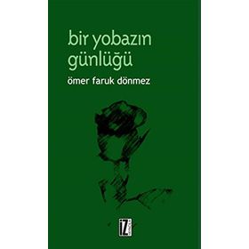 BIR YOBAZIN GÜNLÜĞÜ - ÖMER FARUK DÖNMEZ