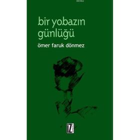 BIR YOBAZIN GÜNLÜĞÜ - ÖMER FARUK DÖNMEZ