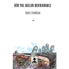 Bir Yol Bulur Devranımız İsmet Erdoğan İmgenin Çocukları