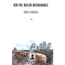 Bir Yol Bulur Devranımız İsmet Erdoğan İmgenin Çocukları