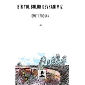 Bir Yol Bulur Devranımız İsmet Erdoğan İmgenin Çocukları