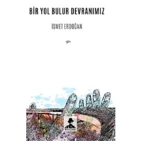 Bir Yol Bulur Devranımız İsmet Erdoğan İmgenin Çocukları