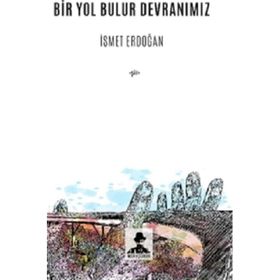 Bir Yol Bulur Devranımız İsmet Erdoğan İmgenin Çocukları
