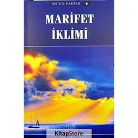 BIR YOL HARİTASI 6 MARIFET İKLİMİ - ŞENER DILEK