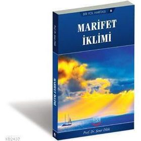 BIR YOL HARİTASI 6 MARIFET İKLİMİ - ŞENER DILEK