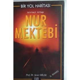 BIR YOL HARİTASI ( BIRINCI KITAP ) NUR MEKTEBI - ŞENER DILEK