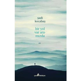 Bir Yol Var Aramızda - Şadi Kocabaş