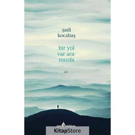 Bir Yol Var Aramızda - Şadi Kocabaş