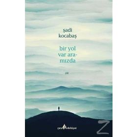 Bir Yol Var Aramızda - Şadi Kocabaş