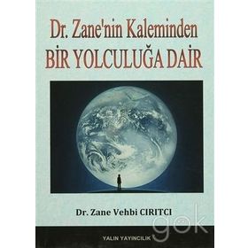 Bir Yolculuğa Dair - Dr. Zane Vehbi Cırıtcı