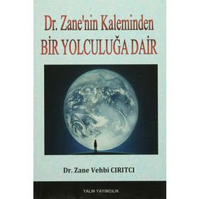 Bir Yolculuğa Dair - Dr. Zane Vehbi Cırıtcı