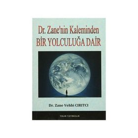 Bir Yolculuğa Dair - Dr. Zane Vehbi Cırıtcı
