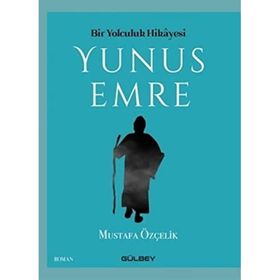 Bir Yolculuk Hikayesi Yunus Emre - Mustafa Öztürk