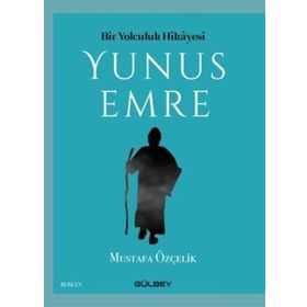 Bir Yolculuk Hikayesi Yunus Emre - Mustafa Öztürk