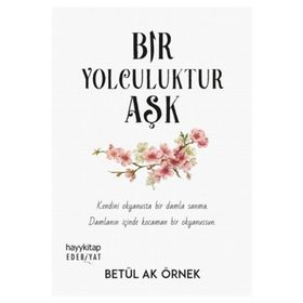 Bir Yolculuktur Aşk - Betül Ak