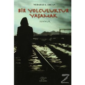 Bir Yolculuktur Yaşamak - Nebahat S. Ercan