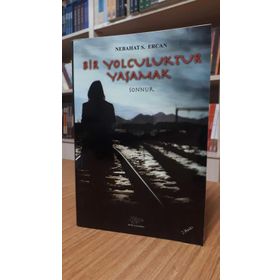 Bir Yolculuktur Yaşamak - Nebahat S. Ercan