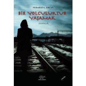 Bir Yolculuktur Yaşamak - Nebahat S. Ercan