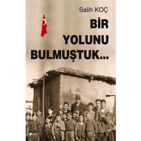 Bir Yolunu Bulmuştuk - Salih Koç