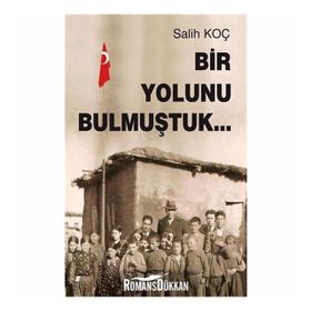 Bir Yolunu Bulmuştuk - Salih Koç