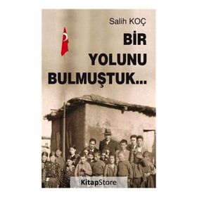 Bir Yolunu Bulmuştuk - Salih Koç