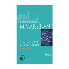 BIR YÖNETİM MODELI: MIMAR SINAN İNSAN KAYNAKLARI VE PROJE YÖNETİMI - İBRAHİM ZEYD GERÇİK