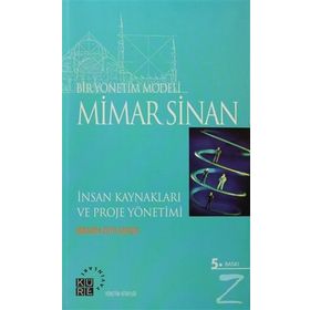 BIR YÖNETİM MODELI: MIMAR SINAN İNSAN KAYNAKLARI VE PROJE YÖNETİMI - İBRAHİM ZEYD GERÇİK