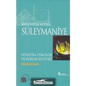 BIR YÖNETİM MODELI: SÜLEYMANİYE YÖNETİM, PSIKOLOJI VE KURUM KÜLTÜRÜ - İBRAHİM ZEYD GERÇİK